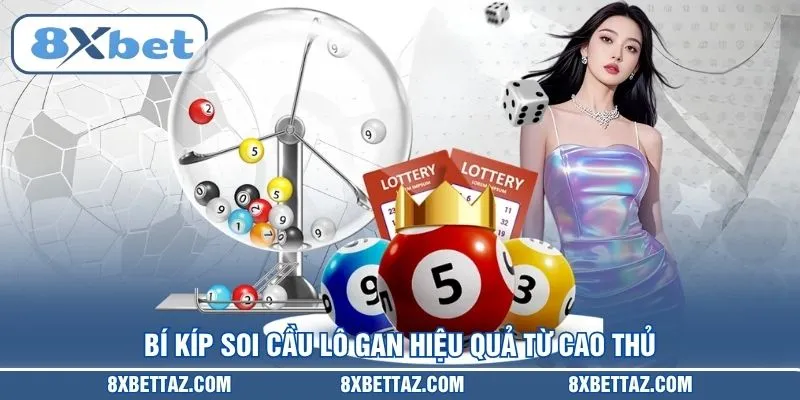 Lô Gan Và Chiến Lược Soi Cầu Chu Kỳ Số Chuẩn Tại 8XBET - LUCKIVEX68