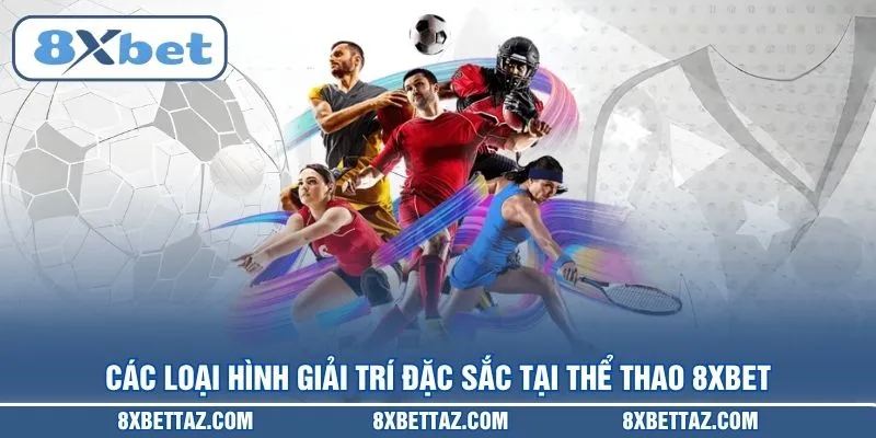 Thể Thao 8XBET – Sảnh Cược Trực Tuyến Đẳng Cấp Nhất 2026 - LUCKIVEX68