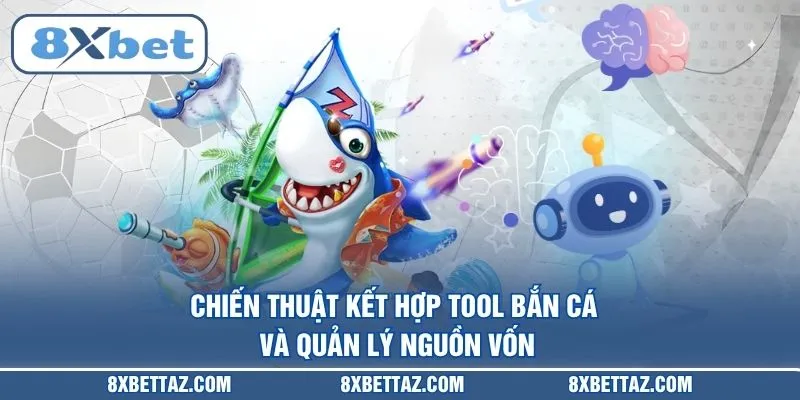 Tool Bắn Cá – Giải Pháp Hỗ Trợ Săn Boss Đỉnh Cao Tại 8XBET - LUCKIVEX68