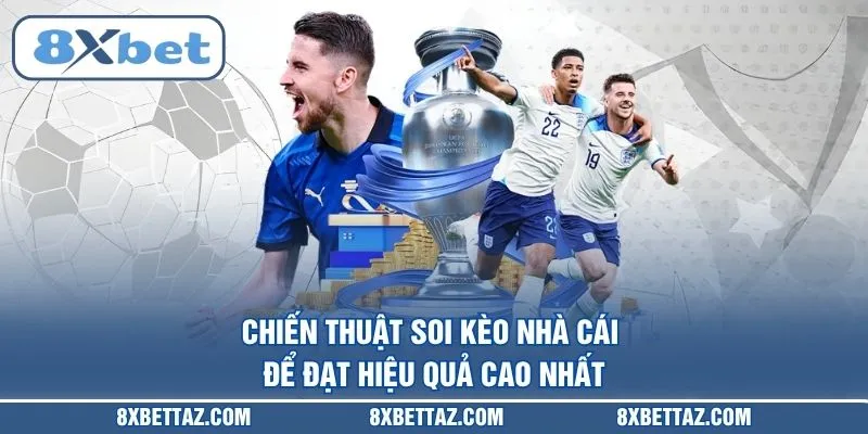 Kèo Nhà Cái – Bảng Tỷ Lệ Cược Bóng Đá Mới Nhất Tại 8XBET - LUCKIVEX68