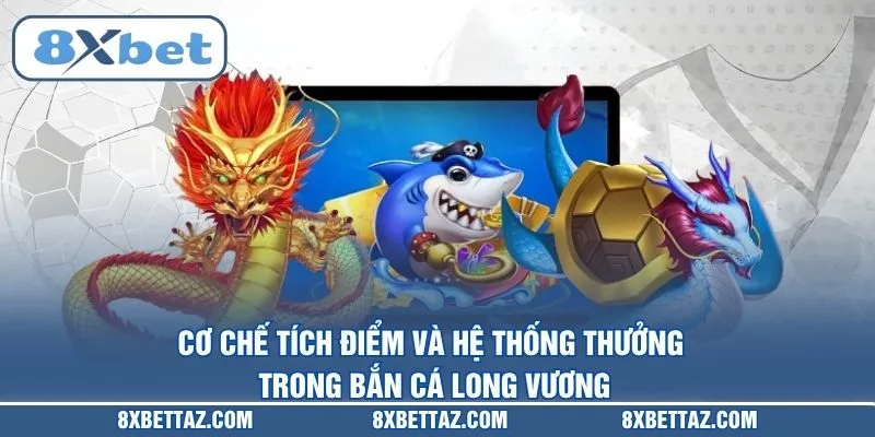 Bắn Cá Long Vương – Siêu Phẩm Săn Boss Đại Dương Tại 8XBET - LUCKIVEX68