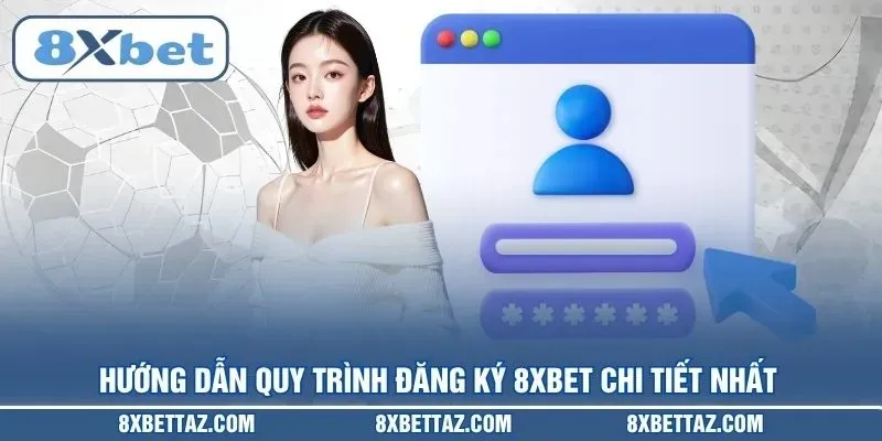 Đăng Ký 8XBET – Hướng Dẫn Tạo Tài Khoản An Toàn Nhất 2026 - LUCKIVEX68