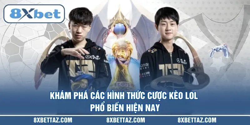 Kèo LOL – Hướng Dẫn Soi Tỷ Lệ Cược Esports Tại 8XBET - LUCKIVEX68