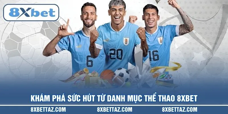 Thể Thao 8XBET – Sảnh Cược Trực Tuyến Đẳng Cấp Nhất 2026 - LUCKIVEX68
