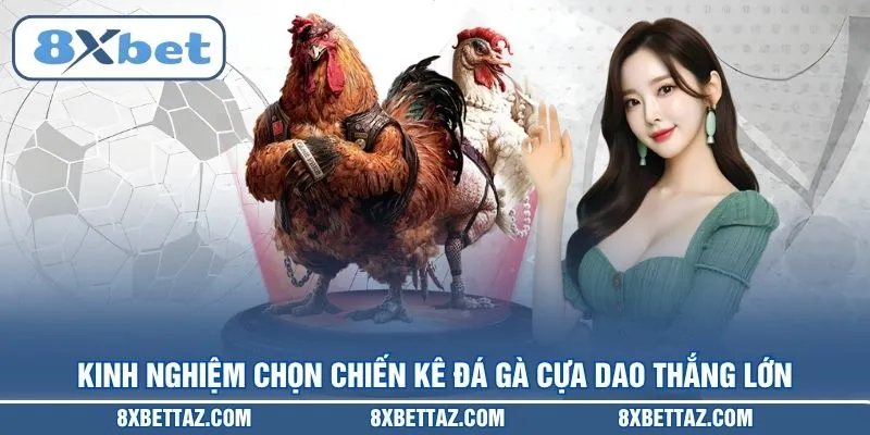 Đá Gà Cựa Dao – Đỉnh Cao Cá Cược Trực Tuyến Tại 8XBET - LUCKIVEX68