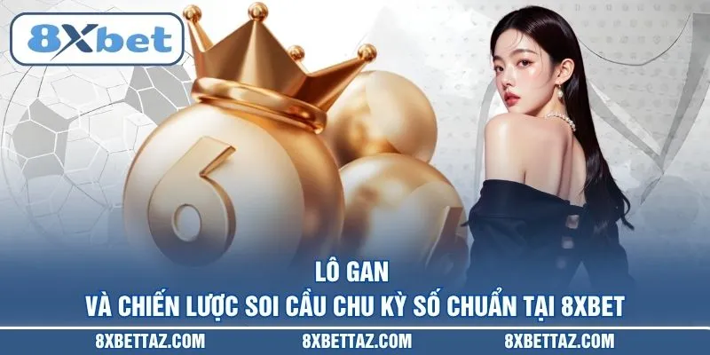 Xổ Số 8XBET – Sảnh Quay Thưởng Trực Tuyến Uy Tín Nhất 2026 - LUCKIVEX68