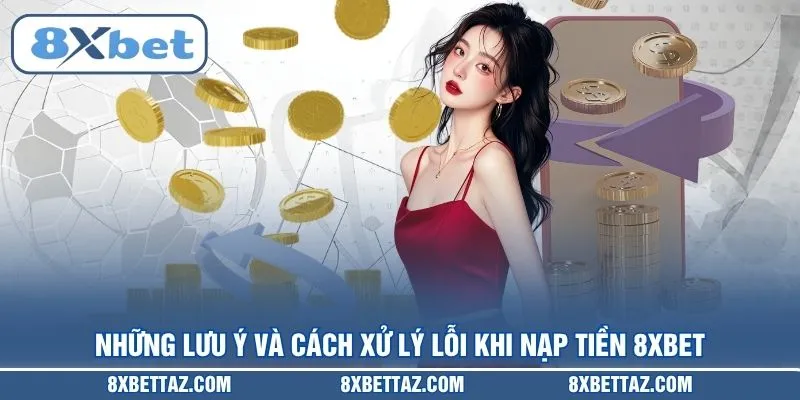 Nạp Tiền 8XBET – Hướng Dẫn Giao Dịch Siêu Tốc Trong 2026 - LUCKIVEX68