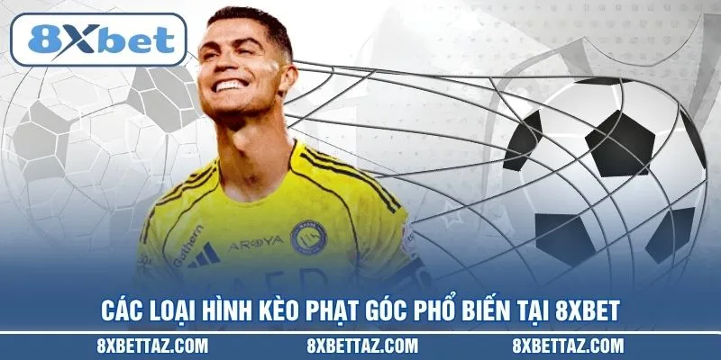 Kèo Phạt Góc – Bí Kíp Soi Kèo Và Phân Tích Tỷ Lệ Tại 8XBET - LUCKIVEX68