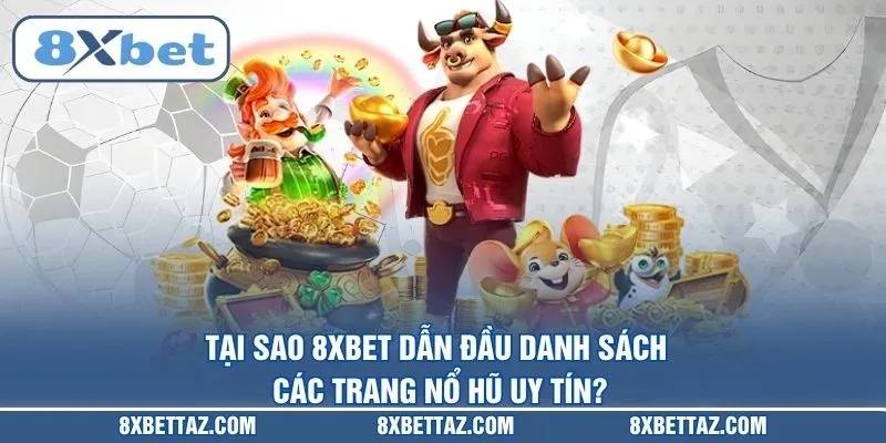 Các Trang Nổ Hũ Uy Tín Nhất 2026 Và Tiêu Chí Lựa Chọn - LUCKIVEX68