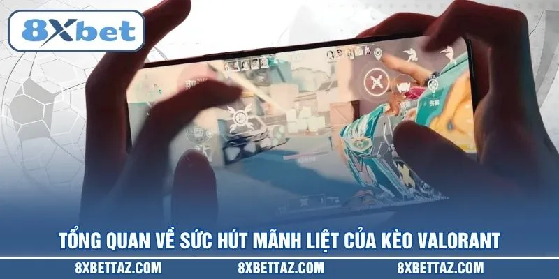 Kèo Valorant – Bí Kíp Soi Tỷ Lệ Cược Thắng Lớn Tại 8XBET - LUCKIVEX68