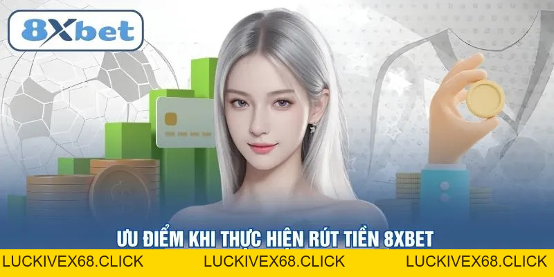 Rút tiền 8XBET – Quy Trình Chuyển Khoản An Toàn Và Nhanh Nhất - LUCKIVEX68