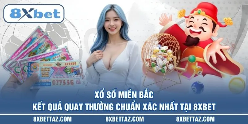 Xổ Số 8XBET – Sảnh Quay Thưởng Trực Tuyến Uy Tín Nhất 2026 - LUCKIVEX68
