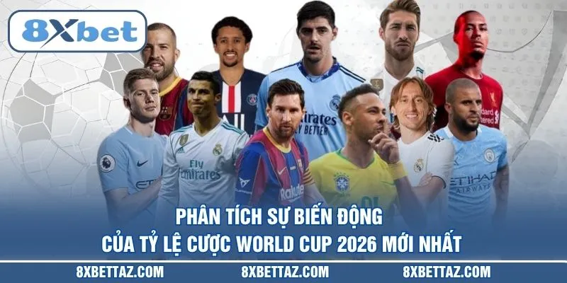 Tỷ Lệ Cược World Cup 2026 Mới Nhất Và Phân Tích Kèo Đỉnh Cao - LUCKIVEX68