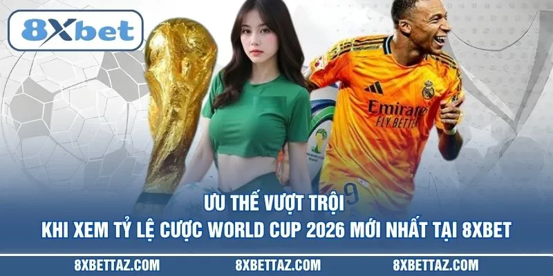 Tỷ Lệ Cược World Cup 2026 Mới Nhất Và Phân Tích Kèo Đỉnh Cao - LUCKIVEX68